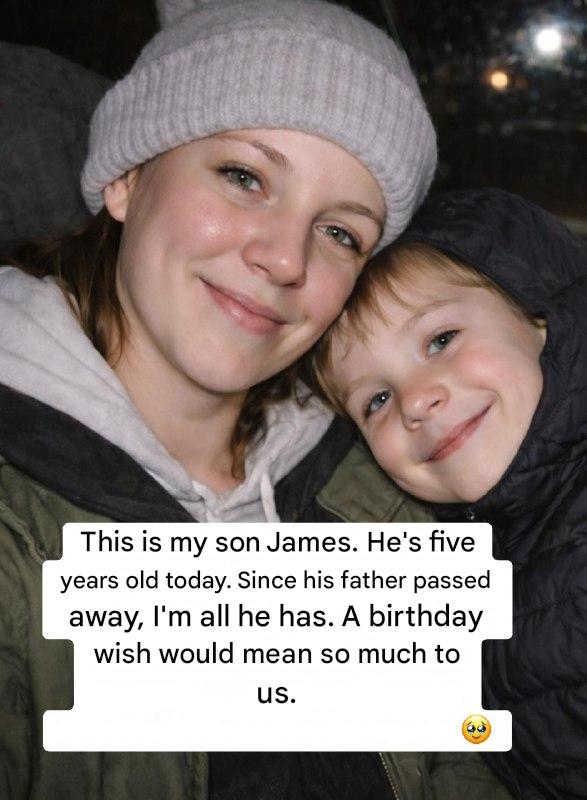Today isn’t just a birthday.  Today we celebrate five years of love, strength, and courage.  James turns five today. Five years of genuine smiles, tight hugs, and an inner strength he hasn’t yet discovered. Since his father passed away, it’s just been the two of us, facing life together.  It hasn’t always been easy. There have been silent nights, difficult questions, and painful moments. But also unexpected laughter, small gestures of affection, and immense love.  Being a single mother wasn’t a choice; it was a mission life gave me. And every day I try to be strong for him, even when I’m tired. Because his smile changes everything.  Today, more than gifts, what matters are kind words, affection, and love. A simple birthday wish can mean the world to a child.  James is my everything. And today, I just want him to know how much he is loved. Today isn’t just a birthday.  Today we celebrate five years of love, strength, and courage.  James turns five today. Five years of genuine smiles, tight hugs, and an inner strength he hasn’t yet discovered. Since his father passed away, it’s just been the two of us, facing life together.  It hasn’t always been easy. There have been silent nights, difficult questions, and painful moments. But also unexpected laughter, small gestures of affection, and immense love.  Being a single mother wasn’t a choice; it was a mission life gave me. And every day I try to be strong for him, even when I’m exhausted. Because his smile changes everything.  Today, more than gifts, what matters are kind words, affection, and love. A simple birthday wish can mean the world to a child.  James is my everything. And today, I just want him to know how much he is loved.