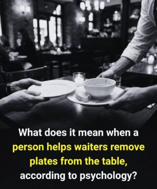 What psychology reveals when someone helps the waiter clear the table.